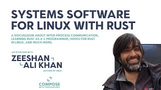 Systems Software for Linux with Rust – Interview with Zeeshan Ali Khan [upl. by Artemus]