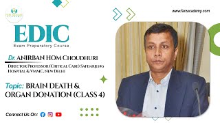 EDIC Prep Course  Brain Death Organ Donation amp Ethics Class 4  Dr Anirban Hom [upl. by Ennobe]