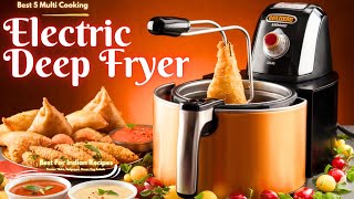 Top 5 Electric Deep Fryer🔥Best Deep Fryer For Indian Dishes Samosa Pakoda Vada KFC Chicken Bhatura [upl. by Lerrej348]