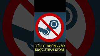 Hướng dẫn sửa lỗi không vào được steam store [upl. by Anafetse]