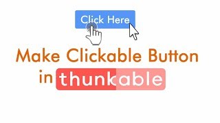 How to Make Clickable Button in Thunkable [upl. by Ahteral]