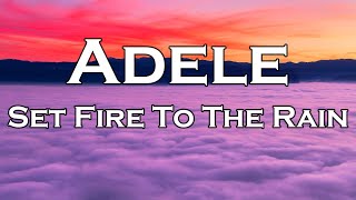 Adele – Set Fire to the Rain Lyrics [upl. by Lever]