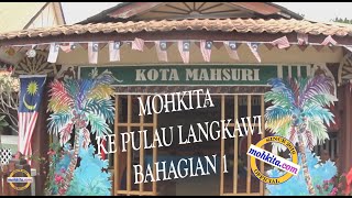 KOTA MAHSURI LAGENDA SUMPAHAN 7 KETURUNAN   Percutian Mohkita di Pulau Langkawi Bahagian 1 [upl. by Freud]