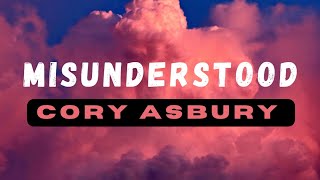 Cory Asbury  Misunderstood Lyrics [upl. by Theurich]