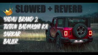 NonStop Gangster Slowed Songs🔥  Yadav Brand 2  Tution Badmashi Ka  trending [upl. by Madonia]