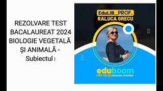 REZOLVARE TEST BACALAUREAT BIOLOGIE VEGETALA SI ANIMALA  Subiectul I [upl. by Yespmed]