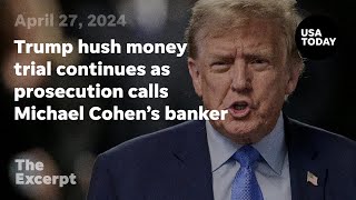 Trump hush money trial continues as prosecution calls Michael Cohens banker  The Excerpt [upl. by Amor]