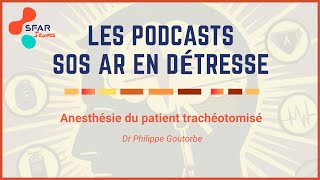 quotAnesthésie du patient trachéotomiséquot par le Dr Philippe Goutorbe  SFAR [upl. by Enoval957]