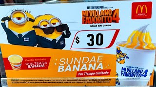 Mi Villano Favorito 4 Sundae amp Malteada Edición Minions Banana McDonalds JunioJulio 2024 [upl. by Hutner]