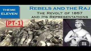 REBELS AND THE RAJ THE REVOLT OF 1857 Class 12 History Theme 11PT1 [upl. by Odranoel]