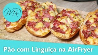 Pão com Linguiça na AirFryer  Fritadeira Sem Óleo [upl. by Birch763]