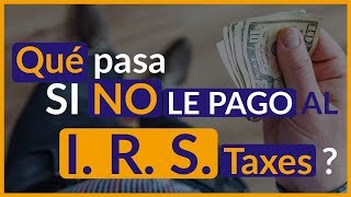 🔴 ¿Qué pasa si no le pago al IRS taxes [upl. by Aiuqenehs]