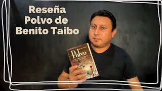 POLVO de Benito Taibo  Reseña  Una novela histórica para disfrutar [upl. by Ybroc242]