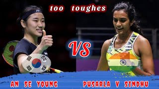 Badminton An Se Young KOR vs IND Pusarla Venkata Sindhu Womens Singles [upl. by Lion]