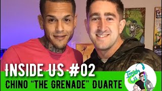 Inside Us 02 w Chino “The Grenade” Duarte [upl. by Meehan417]