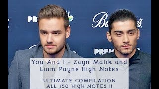 Zayn Malik amp Liam Payne quotYou And Iquot High Notes  Ultimate Compilation [upl. by Walton188]