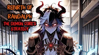 Rebirth of Randalph The Demon Cores Strategy  Audiobook  Recap 189 A2 [upl. by Ardua]