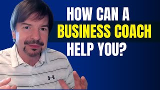 How can a Business Coach Help You smallbusinesscoachorg [upl. by Minerva]