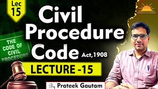 Civil Procedure Code Act1908  Lecture15  CPC Lecture Series  law lecture  RJS mains paper 2024 [upl. by Brittani]