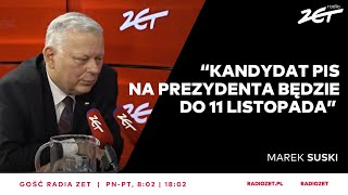 Marek Suski Kandydat PiS na prezydenta będzie do 11 listopada  Gość Radia ZET [upl. by Zosima]