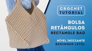 Bolsa Retângulos  Tutorial de Crochê  Nível Fácil Nível Iniciante [upl. by Adar179]