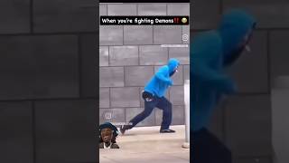 When you are fighting demons 😭😂 funny dancemoney youtube [upl. by Bolitho]