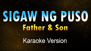 SIGAW NG PUSO  Father amp Son Karaoke HD [upl. by Meelas]