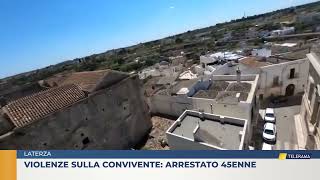 Laterza Violenze sulla convivente arrestato 45enne [upl. by Arres]