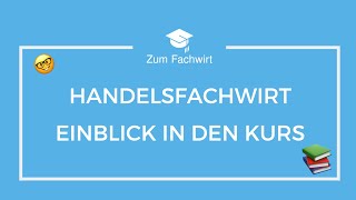 Handelsfachwirt IHK  Unternehmensführung 1 Teil Einblick in den Lehrgang [upl. by Laerol]