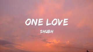 ONE LOVE  SHUBH lyrics  Gutt Te Paranda Tera [upl. by Lally]