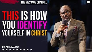 LISTEN THIS IS HOW TO IDENTIFY YOURSELF IN GOD  DR ABEL DAMINA [upl. by Raddy]