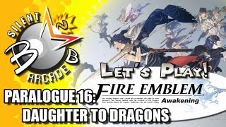 Lets Play  Fire Emblem Awakening  Paralogue 16 Daughter to Dragons  HARD Paq Attax [upl. by Htieh]