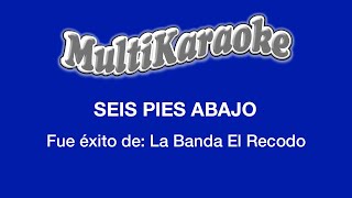 Seis Pies Abajo  Multikaraoke  Fue Éxito de La Banda el Recodo [upl. by Leik]