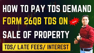 How to Pay Demand Raised Against TDS on Sale of PropertyHandle Notice For TDS Default [upl. by Niela375]