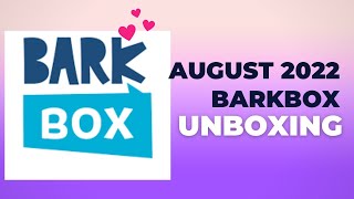 AUGUST 2022 BARKBOX UNBOXING [upl. by Fariss]