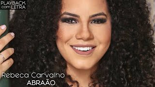 Abraão  Rebeca Carvalho PLAYBACK com LETRA [upl. by Acimaj616]