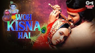 Woh Kisna Hai  Krishna Janmashtami Special  Sukhwinder Singh  Kisna [upl. by Vinson]