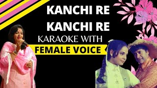 Kanchi Re Kanchi Re Karaoke With Female Voice [upl. by Kreindler]