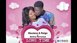 Bettina Namukasa amp Reign Maulana  Long Time LYRICS VIDEO WHTSAPP [upl. by Drauode]