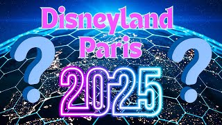 Disneyland Paris  Was erwartet uns im Jahr 2025 Neue Attraktionen oder Shows ✨ [upl. by Alleda608]