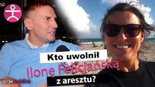 Kto uwolnił z aresztu Ilonę Felicjańską Krzysztof Gojdź pomagał  przeAmbitnipl [upl. by Gelman830]