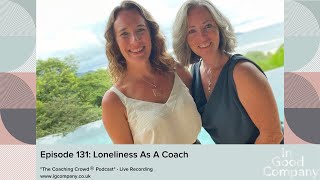 Episode 131 Loneliness as a Coach [upl. by Edlyn]