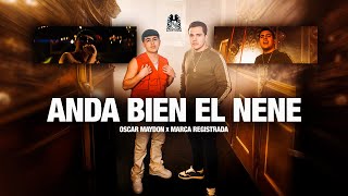 Oscar Maydon x Grupo Marca Registrada  Anda Bien El Nene Official Video [upl. by Narag]