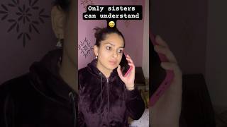 Only sisters can understand 😅 comedy relateable funny trending viralvideo sister siblings [upl. by Asetal]