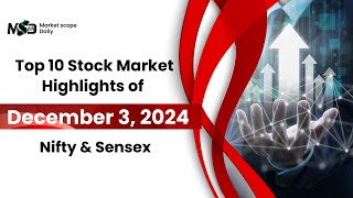 Top 10 Market Highlights for December 3 2024  Sensex amp Nifty Updates [upl. by Heyward]