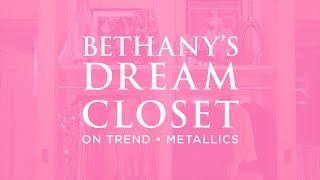 Bethanys Dream Closet New On Trend Metallics feat Ralph Lauren Brunello Cucinelli Rabanne [upl. by Ailecra]