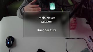 Mein Neues Mikrofon Das Kungber Q18 [upl. by Joost]