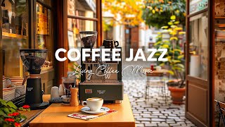 Living Coffee  Soft Jazz Playlist amp Sweet Bossa Nova  Background Music for Relax Work Study [upl. by Jeffrey]