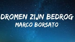 Dromen Zijn Bedrog  Marco Borsato SongtekstLyrics 🎵 [upl. by Lebar]