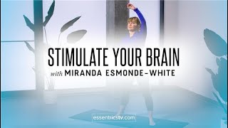 Stimulate Your Brain Workout with Miranda EsmondeWhite  Essentrics® [upl. by Anialam]